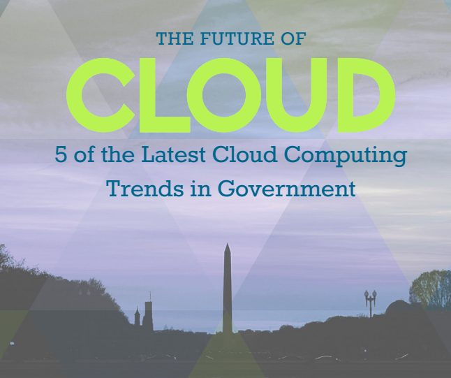 GovLoop Cloud Guide: The 5 Latest Cloud Computing Trends in Government